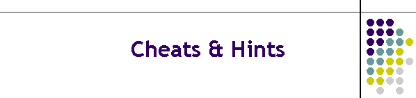 Cheats & Hints